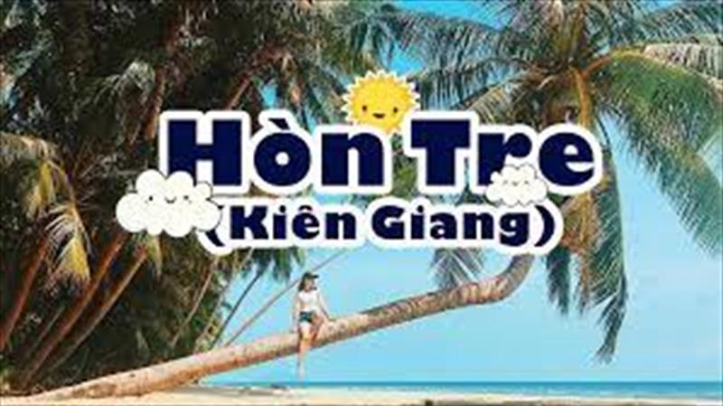 HÒN TRE CHÚ RÙA BIỂN NỔI GIỮA BIỂN CỦA TỈNH KIÊN GIANG