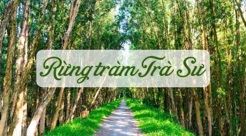 TOUR TẾT: CHÂU ĐỐC - TRÀ SƯ - CẦN THƠ 3N2Đ